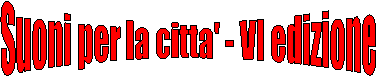 Suoni per la citta' - IV edizione